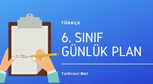 6. Sınıf Türkçe Günlük Planlar