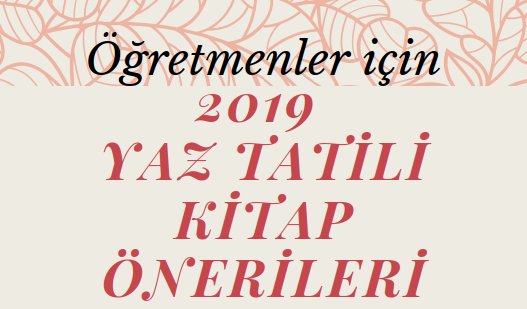 Öğretmenler için 2019 Yaz Tatili Kitap Önerileri